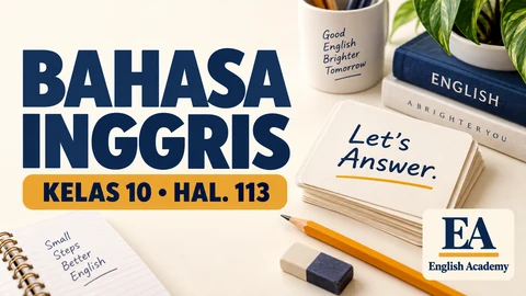 Kunci Jawaban Bahasa Inggris Kelas 10 Kurikulum Merdeka Halaman 113, Let’s Answer