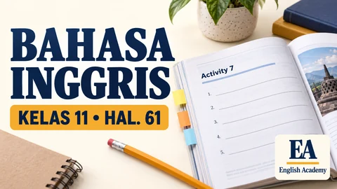 Kunci Jawaban Bahasa Inggris Kelas 11 Kurikulum Merdeka Halaman 61: Activity 7