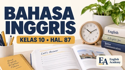 Kunci Jawaban Bahasa Inggris Kelas 10 Halaman 87 Kurikulum Merdeka: Let's Answer