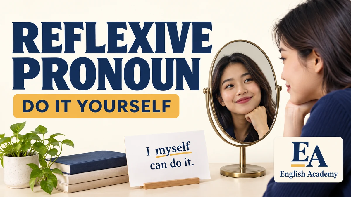 Reflexive Pronoun Dari Kata If You Want To Do It Righ ,Ask No One to Help Do It